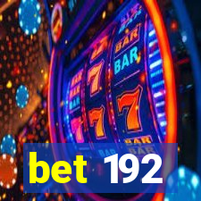 bet 192